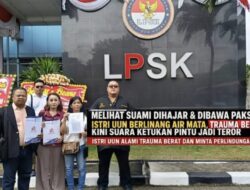 Miris ! Segera Minta Perlindungan LPSK Istri Korban Penculikan Lebak Menggigil Takut (Trauma)
